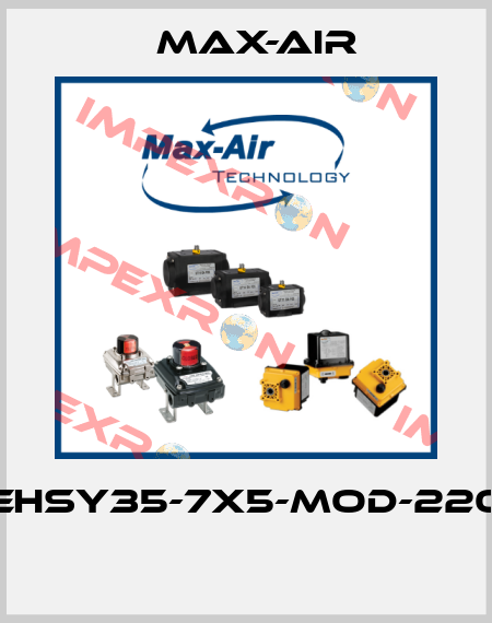 EHSY35-7X5-MOD-220  Max-Air