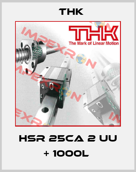 HSR 25CA 2 UU + 1000L  THK