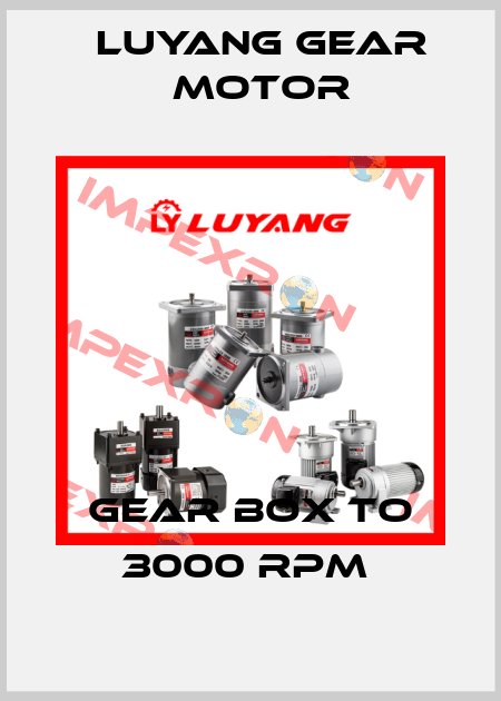 Gear Box to 3000 RPM  Luyang Gear Motor