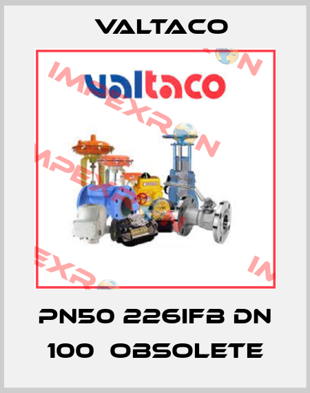 PN50 226iFB DN 100  obsolete Valtaco