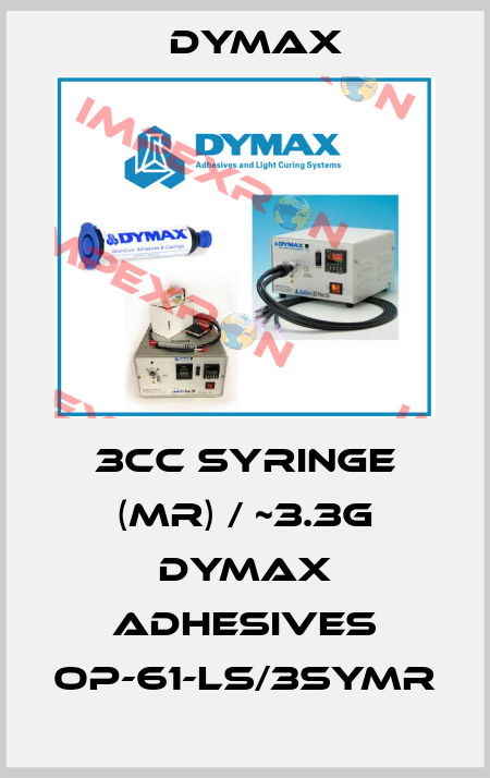 3cc Syringe (MR) / ~3.3g Dymax Adhesives OP-61-LS/3SYMR Dymax
