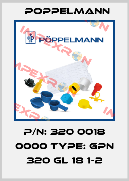 P/N: 320 0018 0000 Type: GPN 320 GL 18 1-2 Poppelmann
