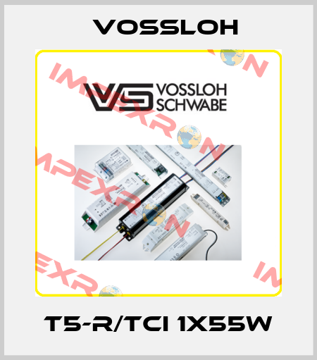 T5-R/TCI 1X55W Vossloh