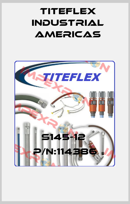 S145-12  P/N:114386 Titeflex industrial Americas