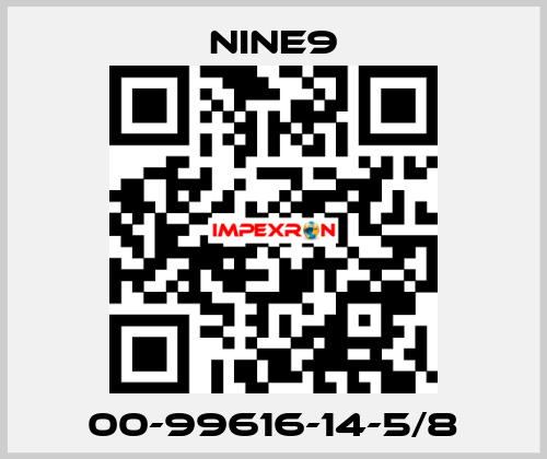 00-99616-14-5/8 Nine9