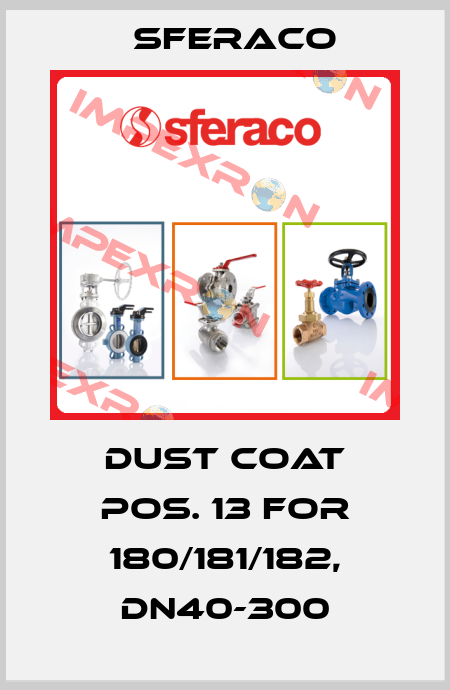 Dust coat pos. 13 for 180/181/182, DN40-300 Sferaco