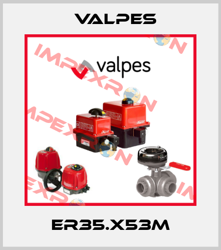 ER35.X53M Valpes