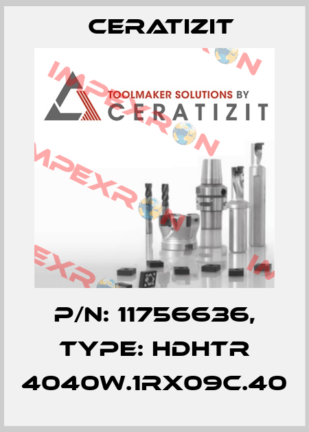 P/N: 11756636, Type: HDHTR 4040W.1RX09C.40 Ceratizit