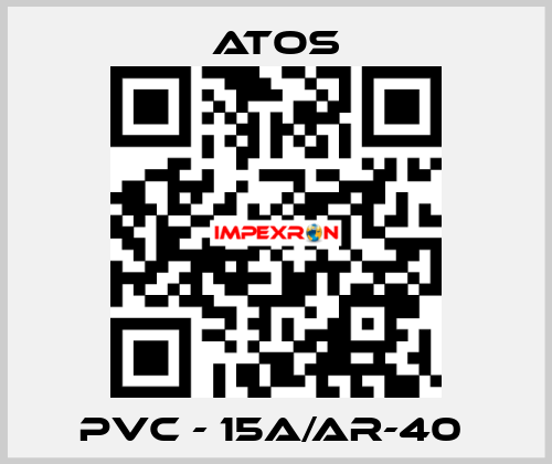 PVC - 15A/AR-40  Atos
