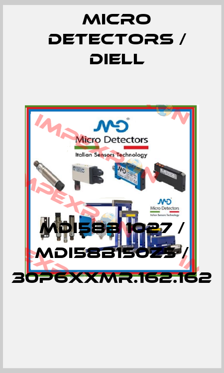 MDI58B 1027 / MDI58B150Z5 / 30P6XXMR.162.162
 Micro Detectors / Diell
