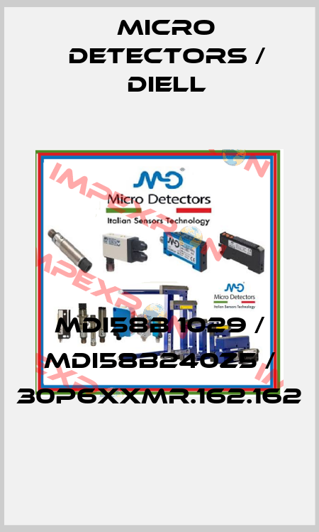 MDI58B 1029 / MDI58B240Z5 / 30P6XXMR.162.162
 Micro Detectors / Diell