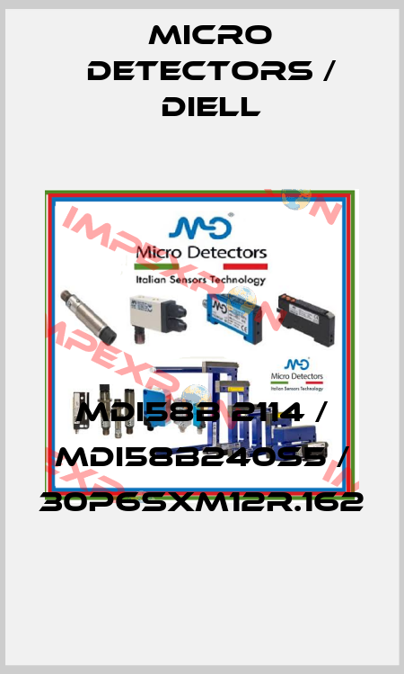 MDI58B 2114 / MDI58B240S5 / 30P6SXM12R.162
 Micro Detectors / Diell