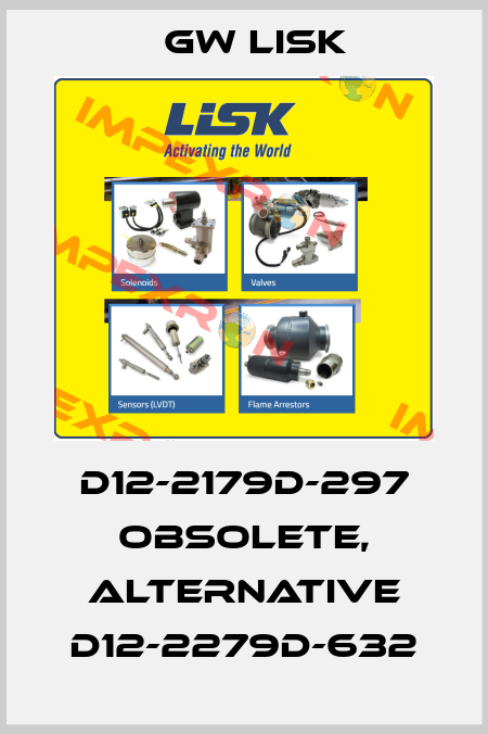 D12-2179D-297 obsolete, alternative D12-2279D-632 Gw Lisk