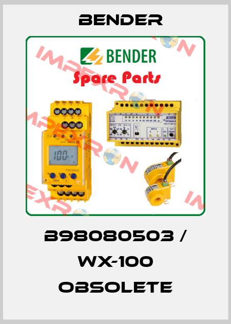 B98080503 / WX-100 obsolete Bender
