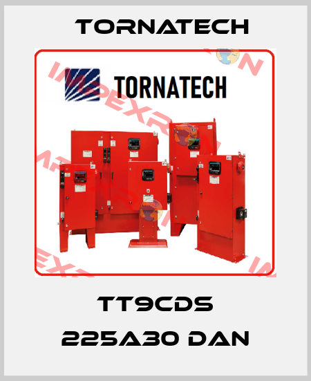 TT9CDS 225A30 DAN TornaTech