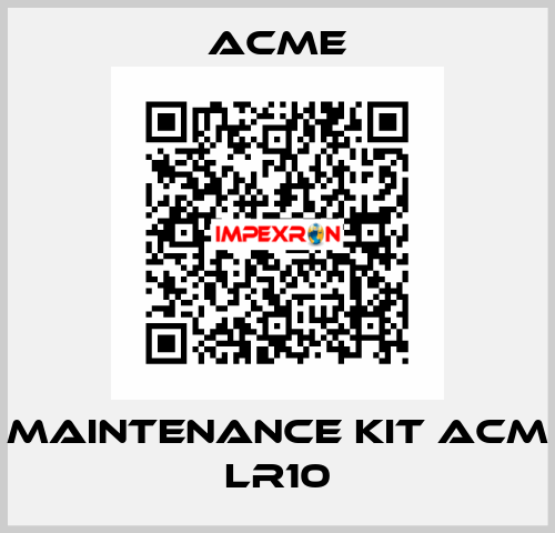  Maintenance Kit ACM LR10 Acme