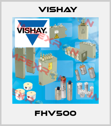 FHV500 Vishay