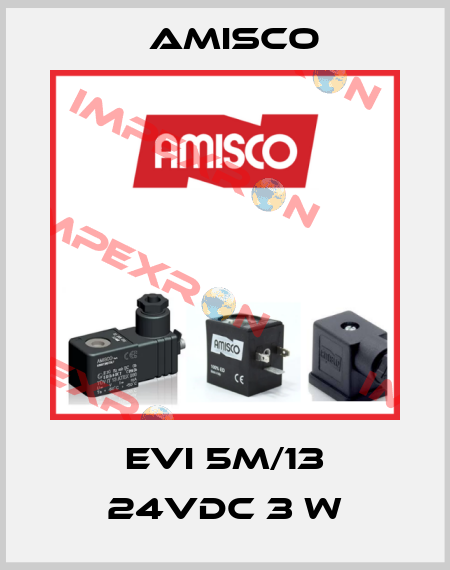 EVI 5M/13 24VDC 3 W Amisco