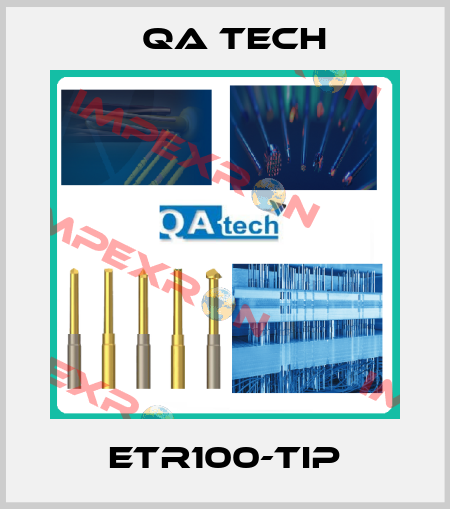 ETR100-TIP QA Tech