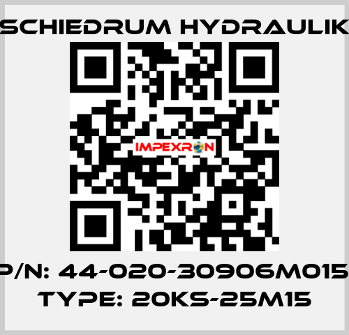 P/N: 44-020-30906M015, Type: 20KS-25M15 SCHIEDRUM HYDRAULIK