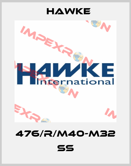 476/R/M40-M32 SS Hawke