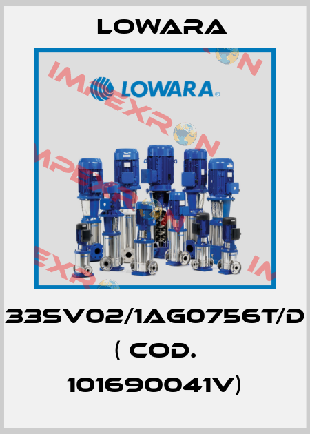 33SV02/1AG0756T/D  ( COD. 101690041V) Lowara