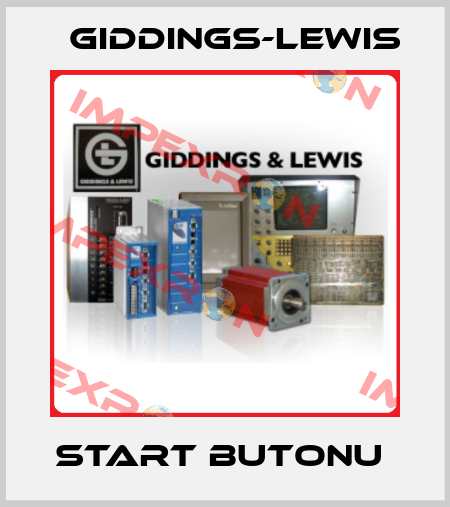 START BUTONU  Giddings-Lewis