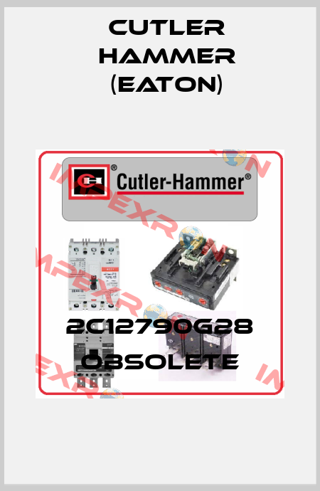 2C12790G28 Obsolete Cutler Hammer (Eaton)