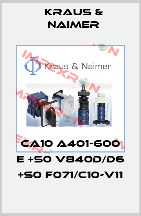 CA10 A401-600 E +S0 V840D/D6 +S0 F071/C10-V11 Kraus & Naimer