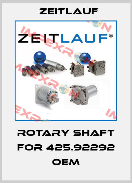 rotary shaft for 425.92292 OEM Zeitlauf