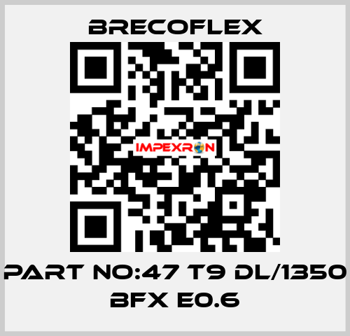 part no:47 T9 DL/1350 BFX E0.6 Brecoflex