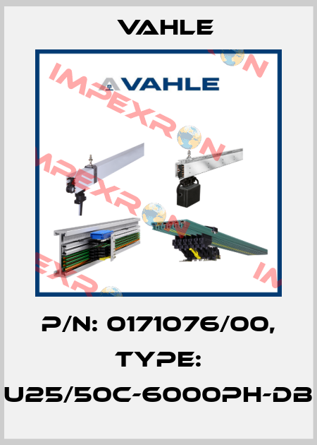 P/n: 0171076/00, Type: U25/50C-6000PH-DB Vahle