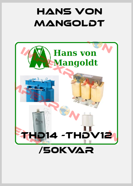 THD14 -THDV12 /50KVAR Hans von Mangoldt