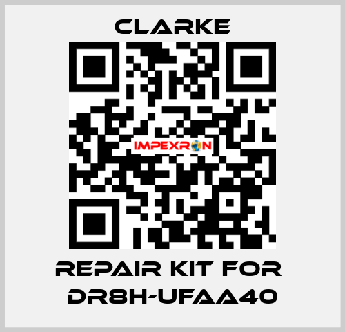 REPAIR KIT FOR  DR8H-UFAA40 Clarke