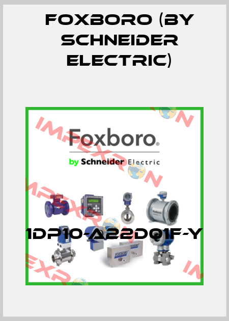 1DP10-A22D01F-Y Foxboro (by Schneider Electric)
