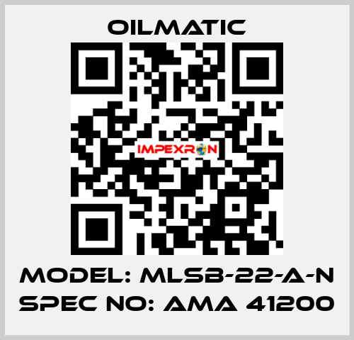 Model: MLSB-22-A-N Spec No: AMA 41200 OILMATIC
