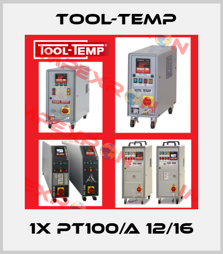 1X PT100/A 12/16 Tool-Temp