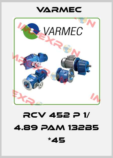 RCV 452 P 1/ 4.89 pam 132B5 *45 Varmec
