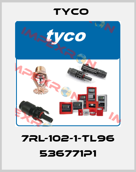 7RL-102-1-TL96 536771P1 TYCO