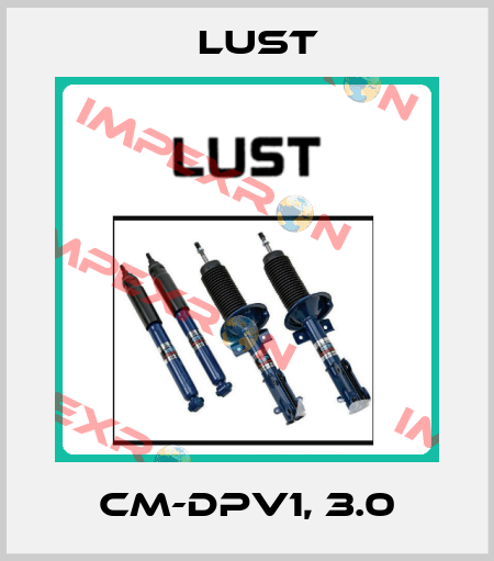 CM-DPV1, 3.0 Lust