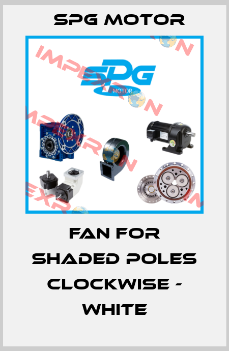 fan for Shaded Poles Clockwise - white Spg Motor