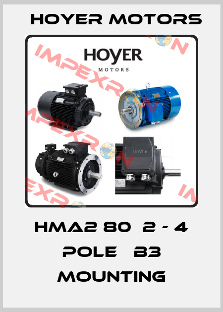 HMA2 80  2 - 4 pole   B3 MOUNTING Hoyer Motors