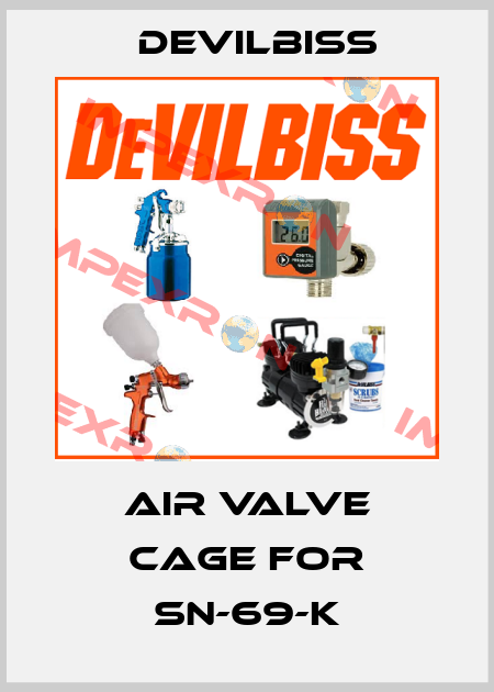 air valve cage for Sn-69-K Devilbiss