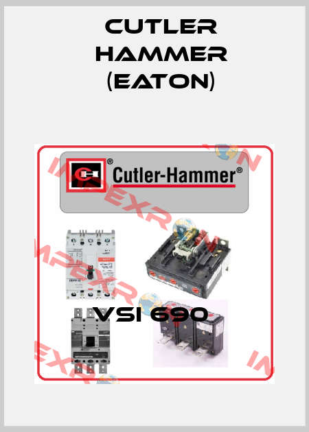 VSI 690  Cutler Hammer (Eaton)