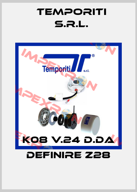 K08 V.24 D.DA DEFINIRE Z28 Temporiti s.r.l.