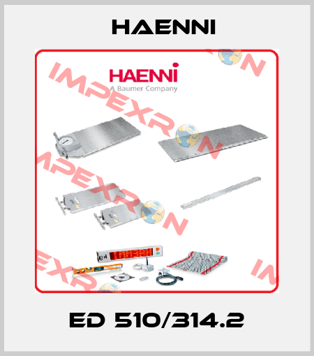 ED 510/314.2 Haenni