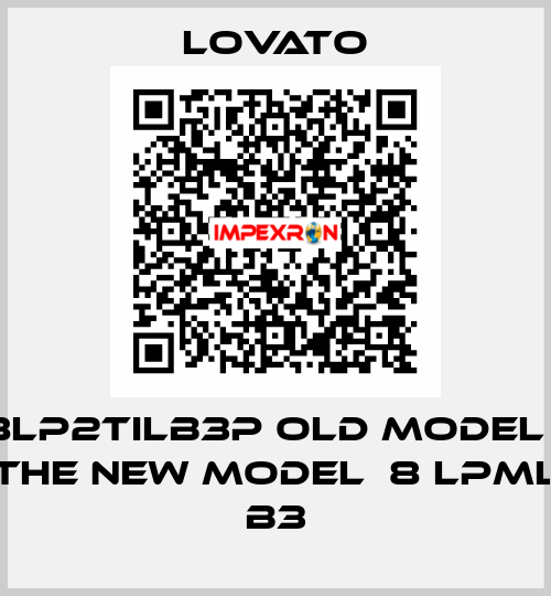 8LP2TILB3P old model / the new model  8 LPML B3 Lovato