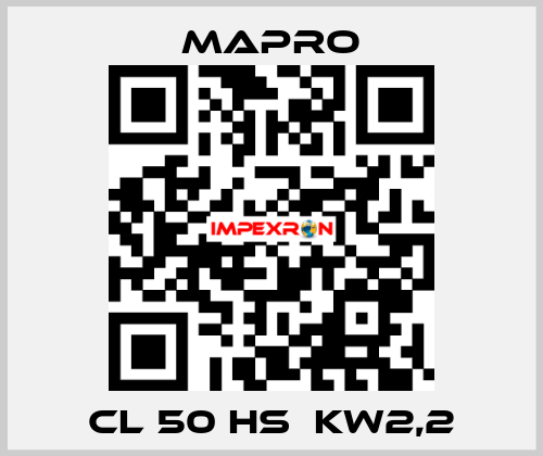 CL 50 HS  kW2,2 Mapro