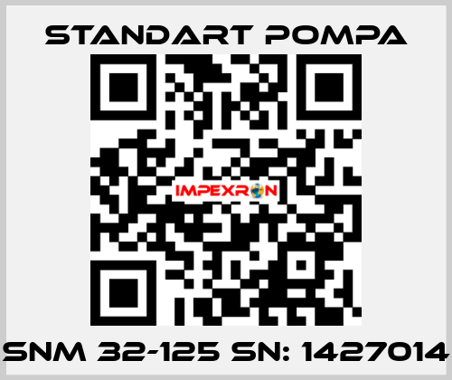 SNM 32-125 SN: 1427014 STANDART POMPA