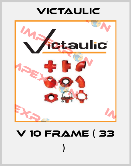 v 10 frame ( 33 )  Victaulic